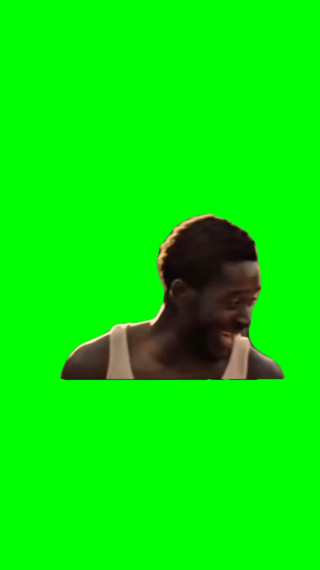 Ahahah damn laugh green screen