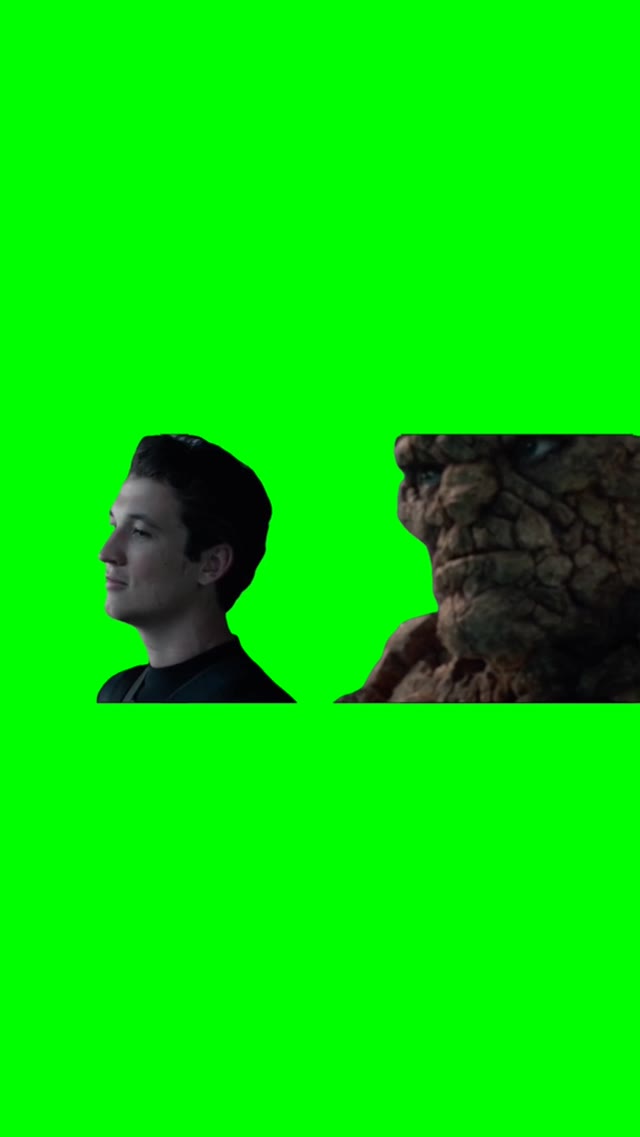 Fantastic four Say that again green screen