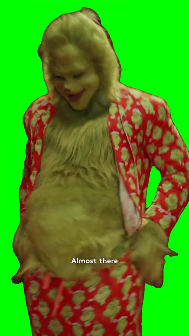 Grinch Cant fit in clothes green screen